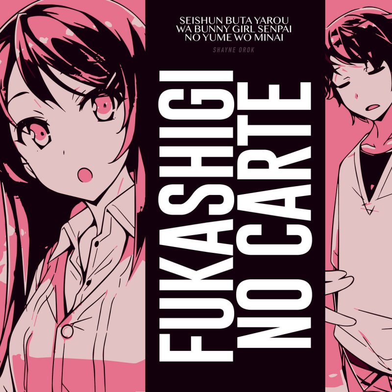 Shayne Orok Fukashigi No Carte From Seishun Buta Yarou Wa Bunny Girl Senpai No Yume Wo Minai の歌詞 Musixmatch Shayne Orok Fukashigi No Carte From Seishun Buta Yarou Wa Bunny Girl Senpai No Yume Wo Minai の歌詞 Musixmatch