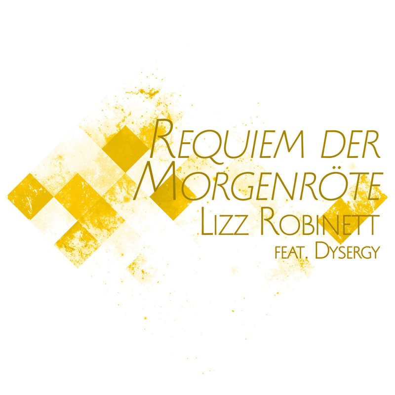 Lizz Robinett Feat Dysergy Requiem Der Morgenrote Lyrics Musixmatch If you have any opinion. lizz robinett feat dysergy requiem