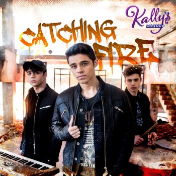 & Catching Fire (Testo) - KALLY'S Mashup Cast feat. Alex ...