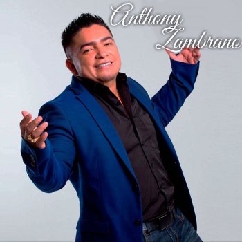 Letras Del Album Anthony Zambrano De Anthony Zambrano Musixmatch El Catalogo De Letras Mas Grande Del Mundo