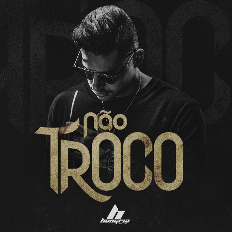 Baixar Música Hungria Hip Hop – Não Troco Baixar Hungria Hip Hop – Não Troco