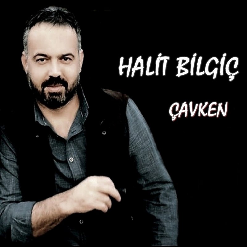 Halit Bilgic Cavken Lyrics Musixmatch