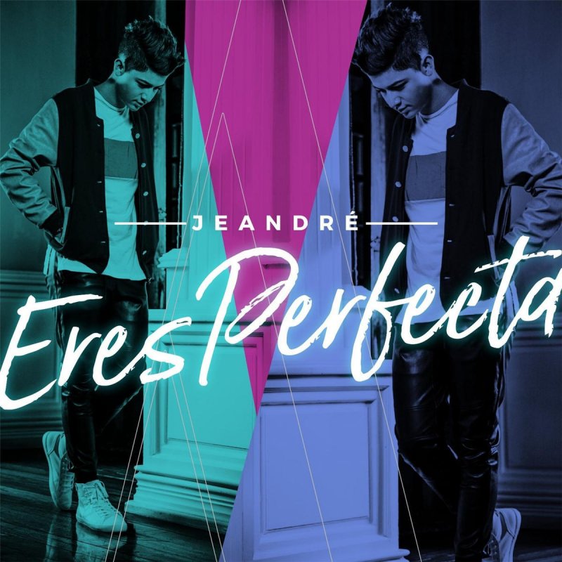Jeandre Eres Perfecta Lyrics Musixmatch