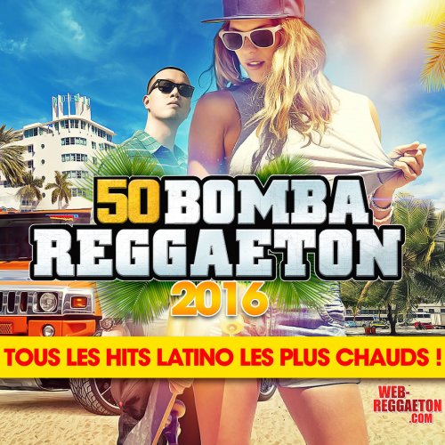 50 Bomba Reggaeton 2016: Tous les hits latino les plus chauds!