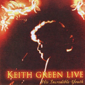 Testi Keith Green Live