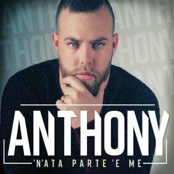 Testi di 'N'ata parte 'e me - Anthony | Musixmatch - Testi ...