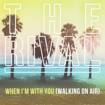 When I'm with You (Walking on Air)