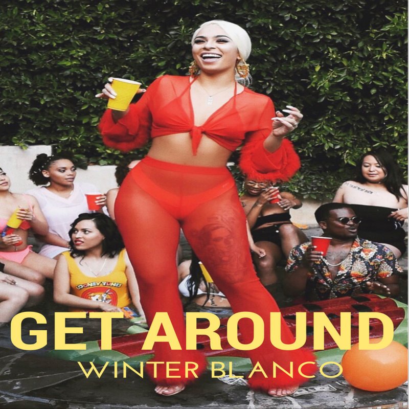 Winter Blanco Get Around Lyrics Musixmatch