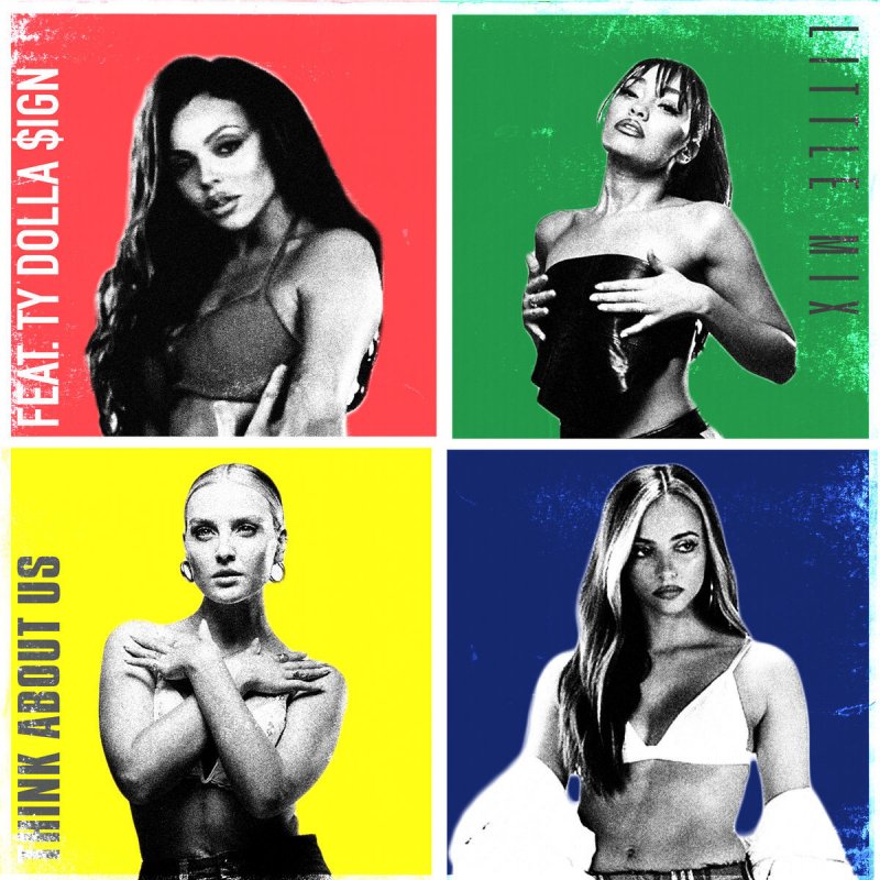 Little Mix Feat Ty Dolla Ign Think About Us Lyrics Musixmatch