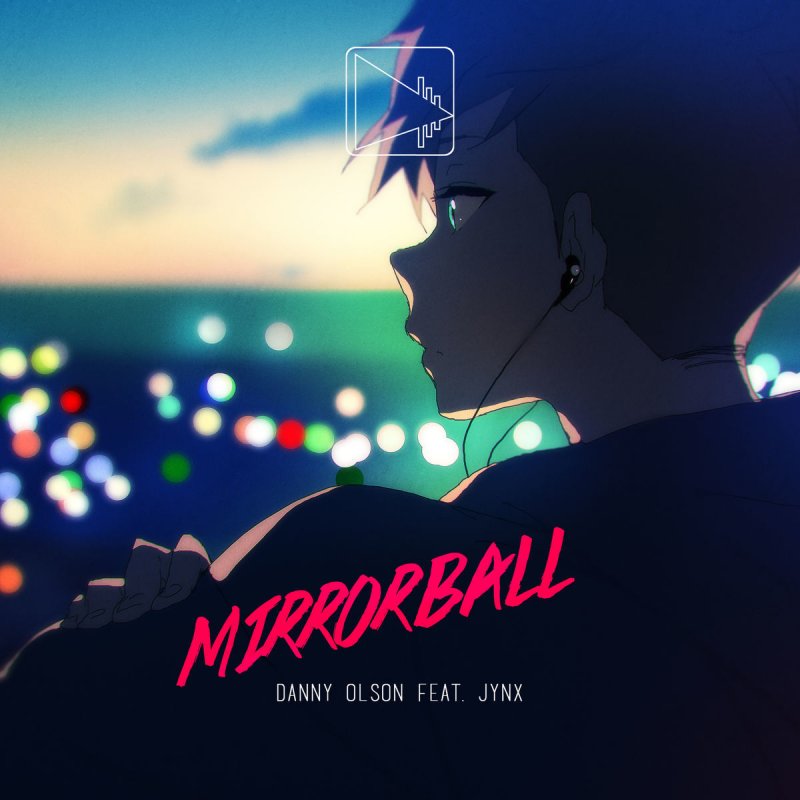 Danny Olson Feat Jynx Mirrorball S Musixmatch Danny Olson Feat Jynx Mirrorball