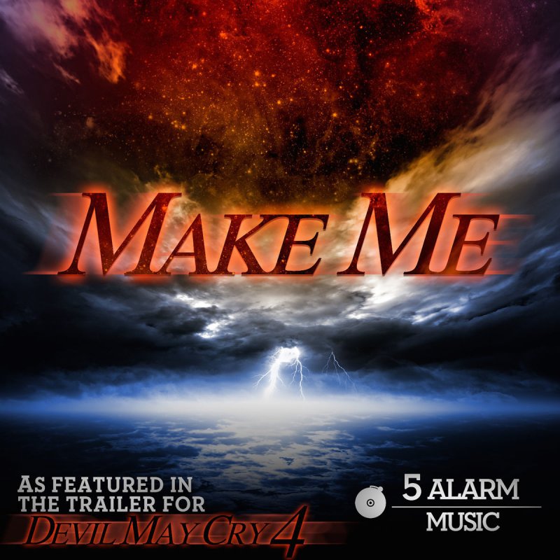 Kristen Agee & Onyay Pheori - Make Me (As Featured In the Trailer for 'Devil  May Cry 4') Lyrics