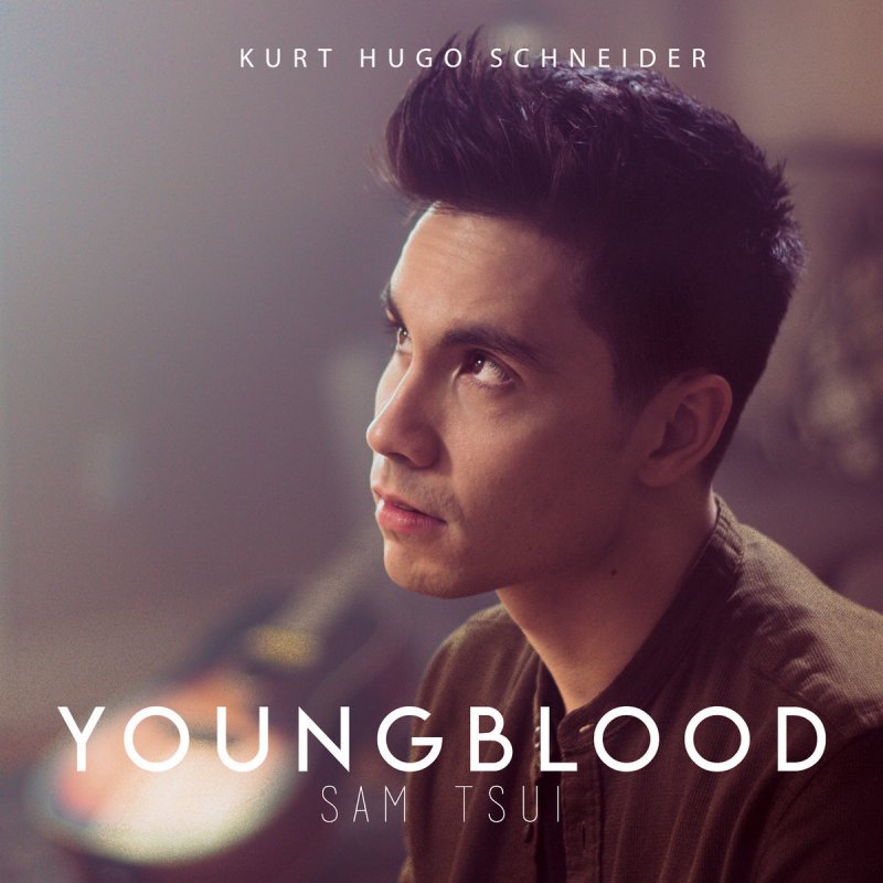 Kurt hugo. Sam Tsui Дата рождения. Young Blood.