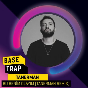 Bu Benim Olayim Tanerman Remix By Tankurt Manas Album Lyrics Musixmatch