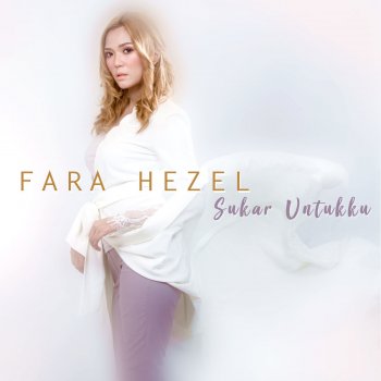 Setiaku Pasti By Fara Hezel Album Lyrics Musixmatch Song Lyrics And Translations