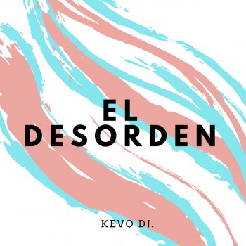 Letras Del Album El Desorden De Kevo Dj Musixmatch El Catalogo De Letras Mas Grande Del Mundo Ver el desorden que dejas online gratis hd. musixmatch