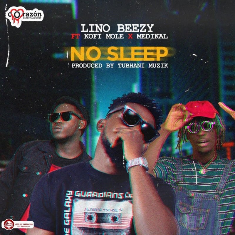Lino Beezy Feat Kofi Mole Medikal No Sleep Lyrics Musixmatch
