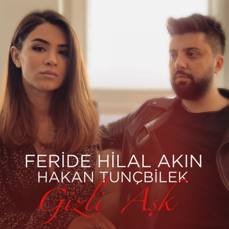Feride Hilal Akin Feat Hakan Tuncbilek Gizli Ask Lyrics