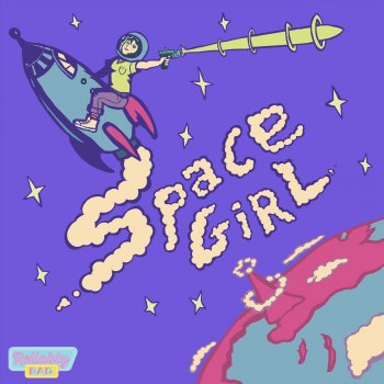 Reliably Badのspace Girl アルバム歌詞 Musixmatch 世界最大の歌詞カタログ