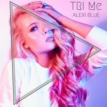 Tri Me Single By Alexi Blue Album Lyrics Musixmatch Alexi blue ještě nemá žádného správce. tri me single by alexi blue album
