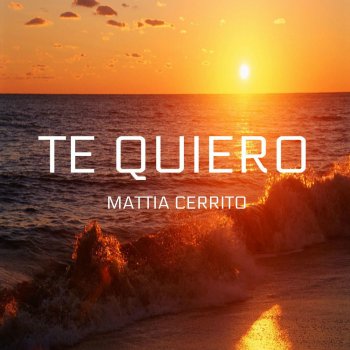 I Testi Delle Canzoni Dell Album Te Quiero Di Mattia Cerrito Mtv