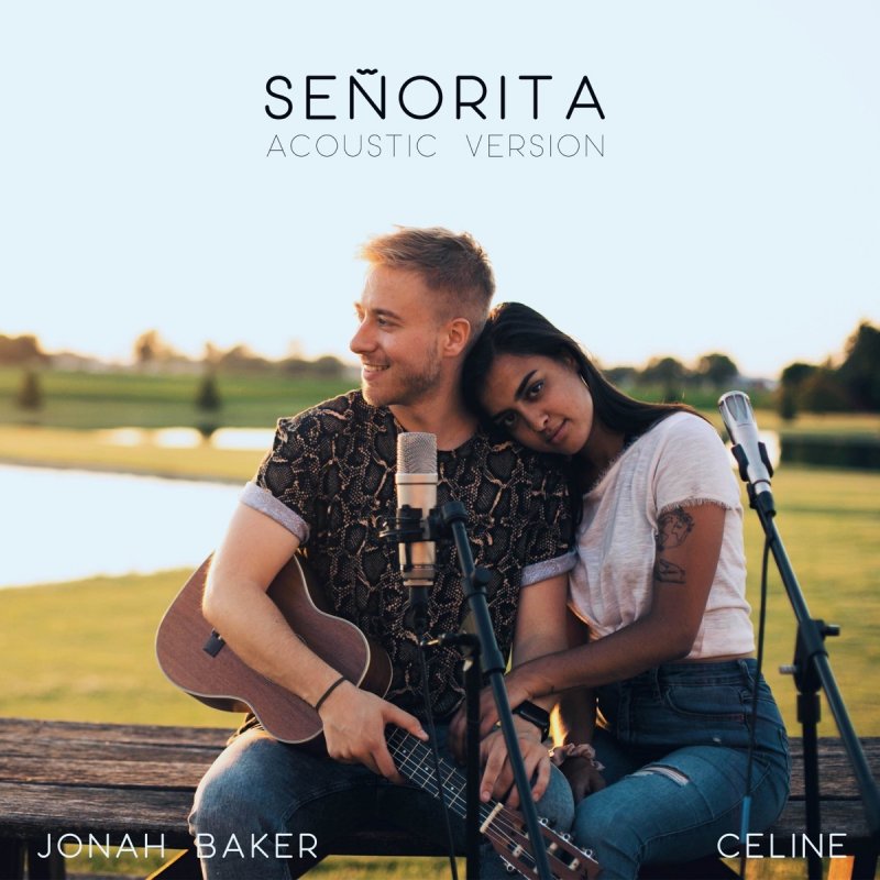 Letra De Senorita Acoustic Version De Jonah Baker Feat Celine Musixmatch
