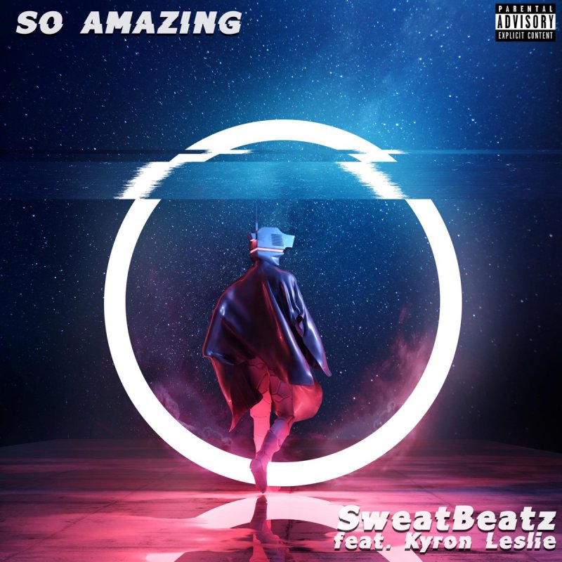 SweatBeatz feat. Kyron Leslie - So Amazing Lyrics | Musixmatch