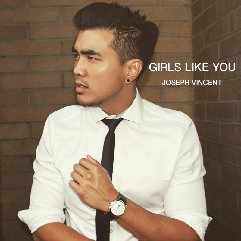 Joseph Vincent Girls Like You Lyrics Musixmatch