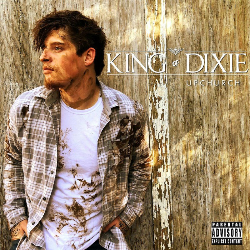 Upchurch King Of Dixie Lyrics Musixmatch