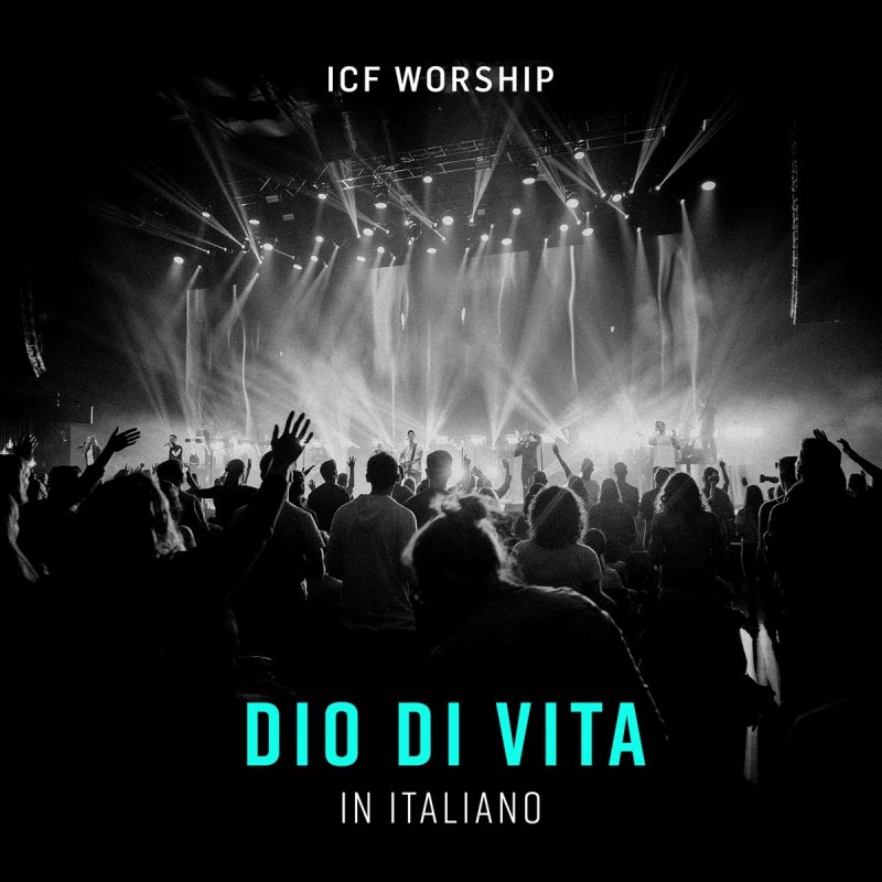 Icf Worship Feat Davide Di Lecce Dio Di Vita Lyrics Musixmatch