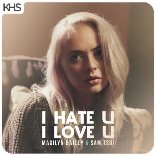 I Hate U, I Love U (feat. Madilyn Bailey)