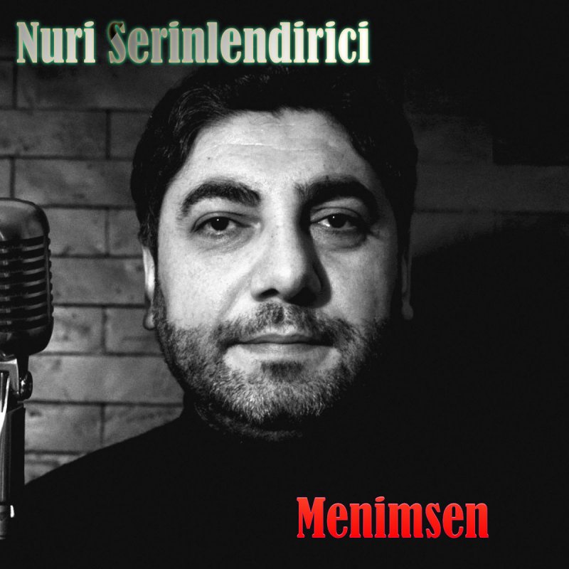 Nuri Serinlendirici Menimsen Lyrics Musixmatch