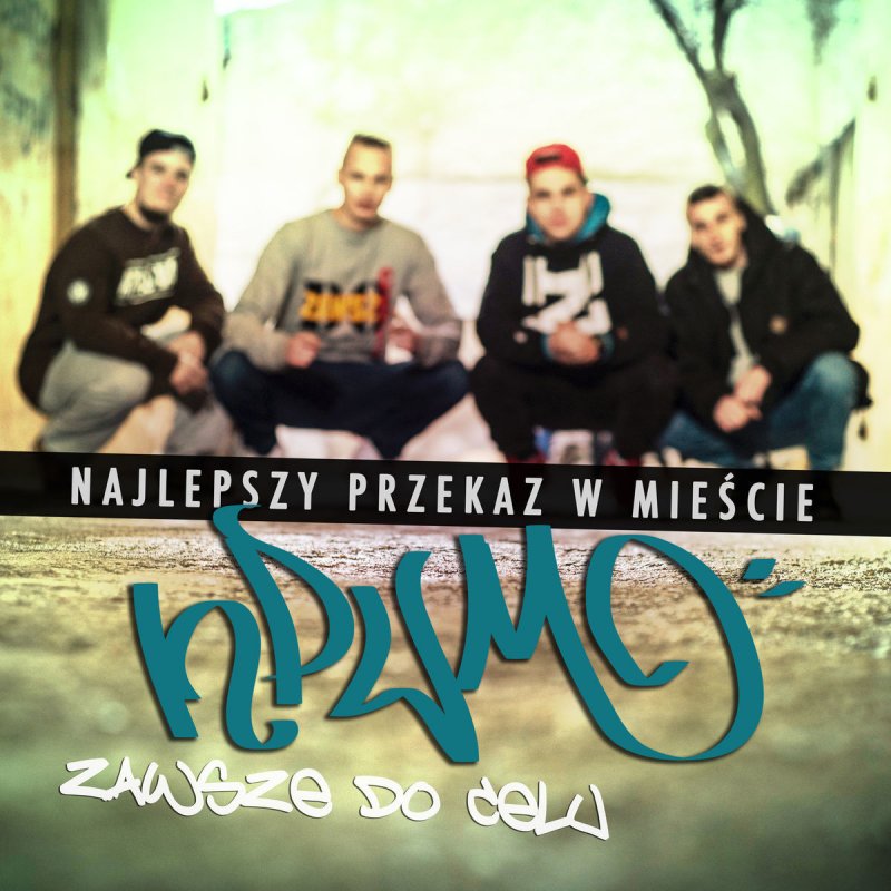 Najlepszy Przekaz W Miescie Zawsze Do Celu Lyrics Musixmatch