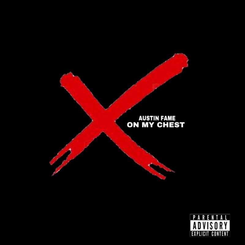 Austin Fame X On My Chest Lyrics Musixmatch