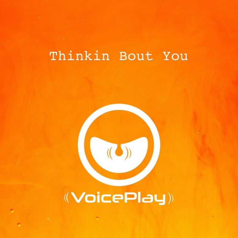 Voiceplay Thinkin Bout You Lyrics Musixmatch