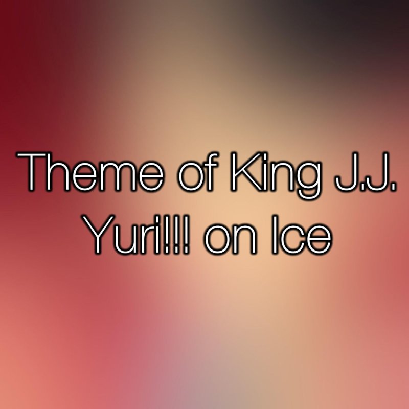 Theishter Theme Of King J J Yuri On Ice Op の歌詞 Musixmatch