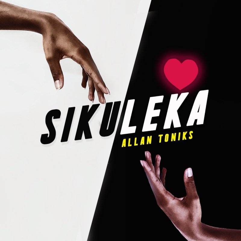 Allan Toniks Sikuleka Lyrics Musixmatch Allan Toniks Sikuleka Lyrics Musixmatch
