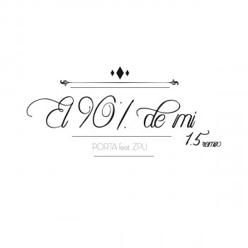 Letras Del Album El 90 De Mi 1 5 Remix De Porta Musixmatch