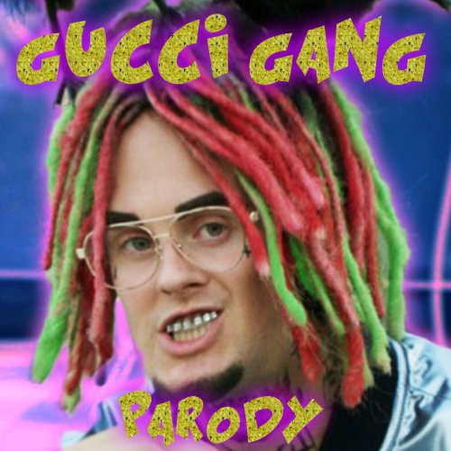 Gucci Gang Parody
