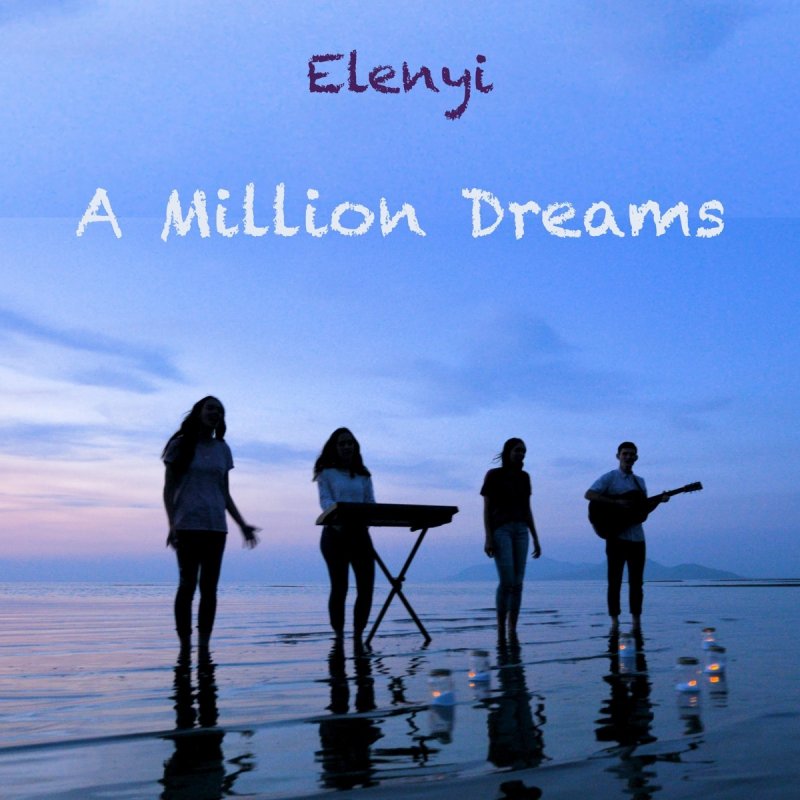 Letra De A Million Dreams De Elenyi Feat Cayson Renshaw Sarah Young Musixmatch
