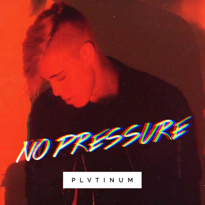 PLVTINUM No Pressure Lyrics Musixmatch