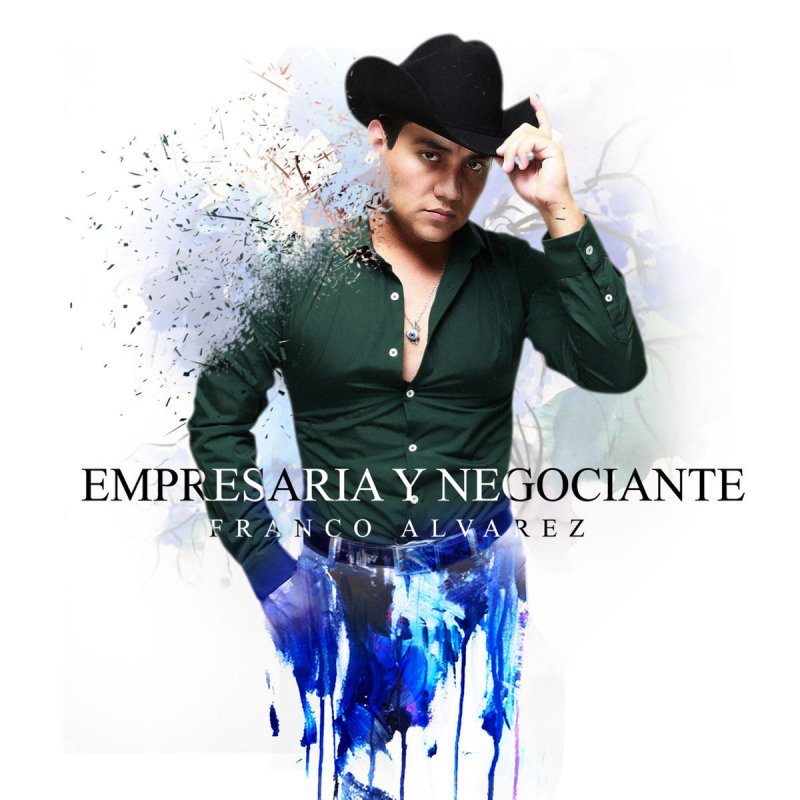 Letra De Empresaria Y Negociante De Franco Alvarez Musixmatch Contact letras y acordes on messenger. letra de empresaria y negociante de