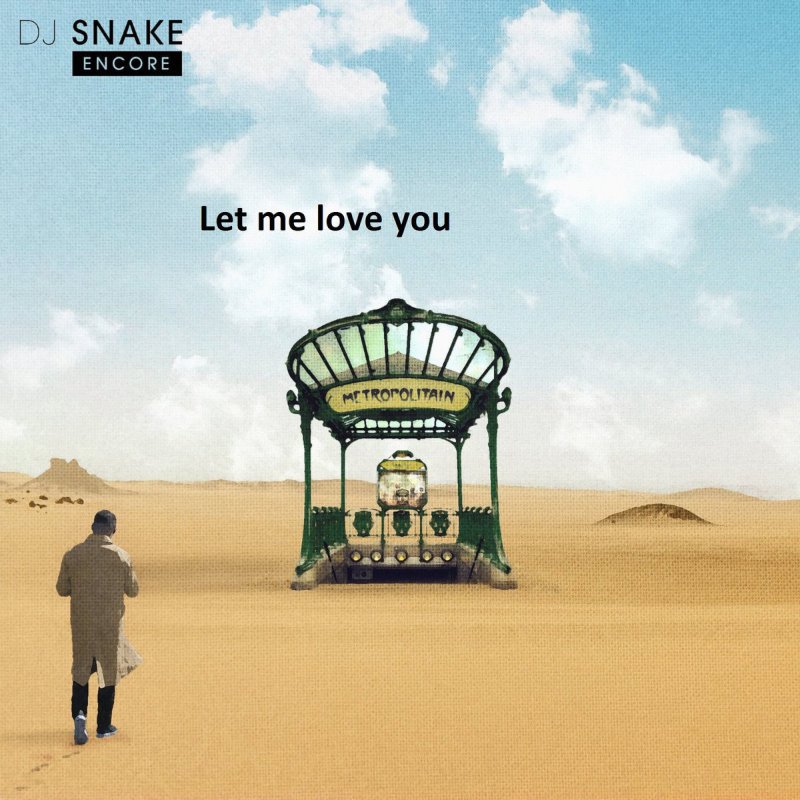 Dj Snake Let Me Love You Lyrics Musixmatch