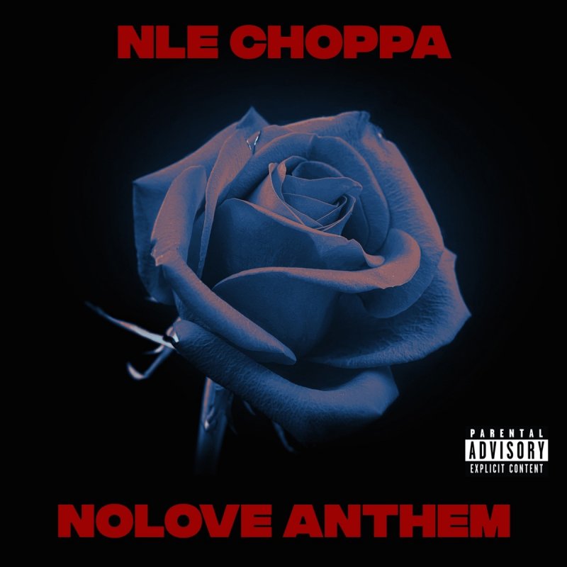 Nle Choppa Nolove Anthem Paroles Musixmatch It's a love story for the new age for the sixth page we're on a quick sick rampage wining and dining drinking and.