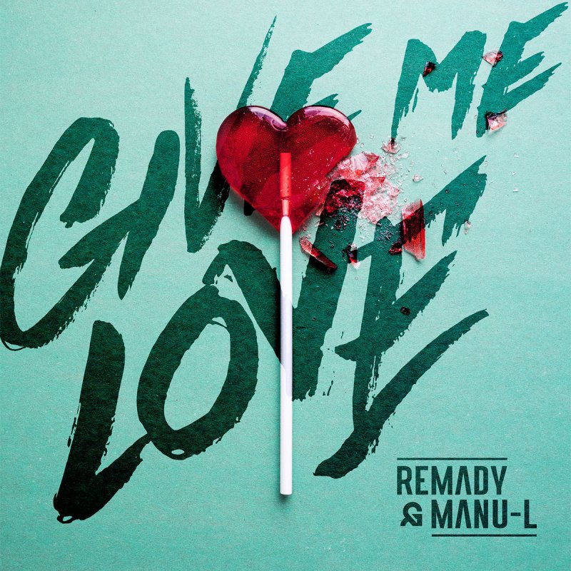Remady Manu L Give Me Love Lyrics Musixmatch