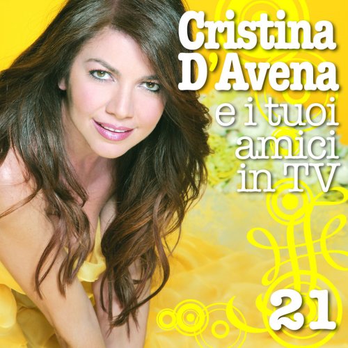 Cristina D'Avena e I Tuoi Amici in Tv 21