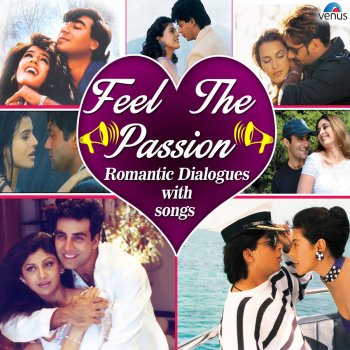 Letras Del Album Feel The Passion Romantic Dialogues With Songs De Kumar Sanu Shahrukh Khan Shilpa Shetty Abhijeet Ajay Devgan Akshaye Khanna Neha Dhupia Sunil Shetty Udit Narayan Aamir Khan Akshay Find the latest music here that you can only hear elsewhere or download here. musixmatch
