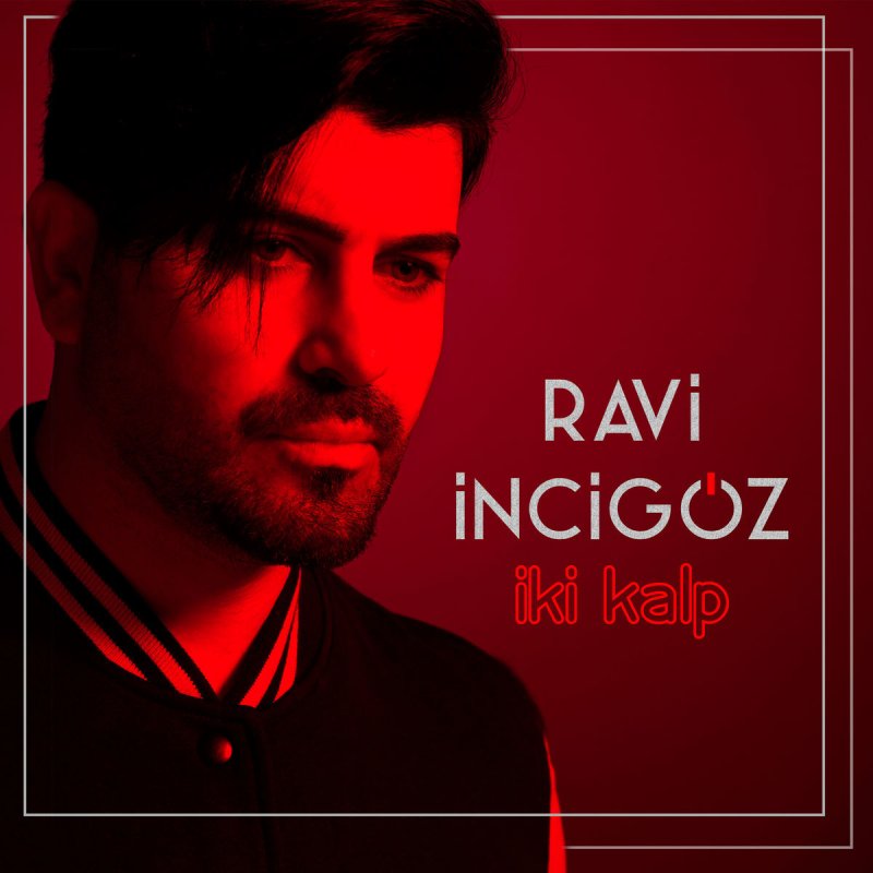 Ravi Incigoz Iki Kalp Lyrics Musixmatch