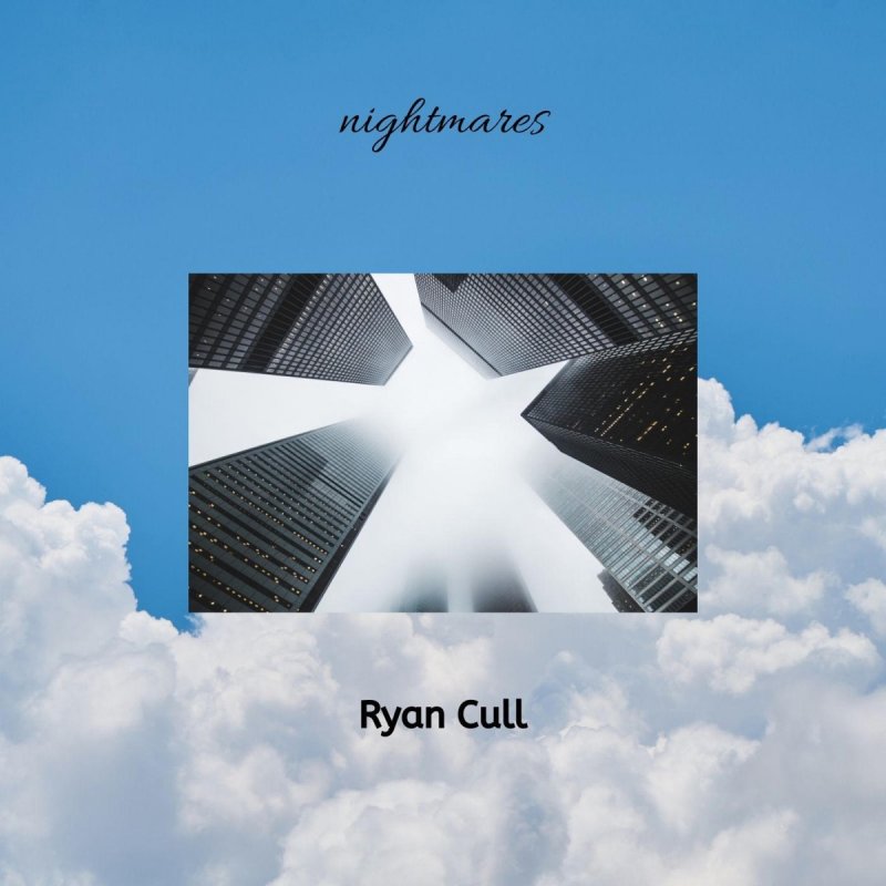 Ryan Cull Nightmares Lyrics Musixmatch