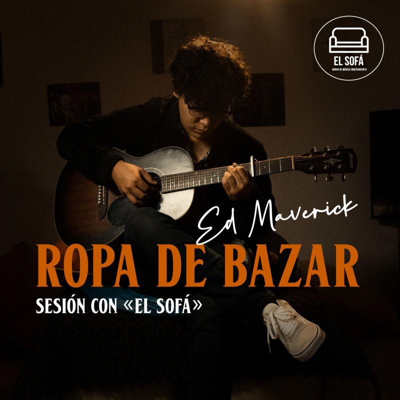 Letra de Ropa de Bazar (En vivo desde El Sofá) de Ed Maverick Musixmatch