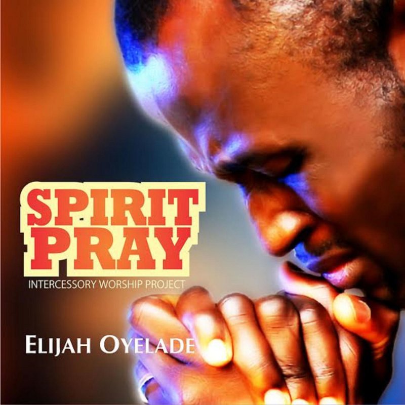 spirit pray by elijah oyelade